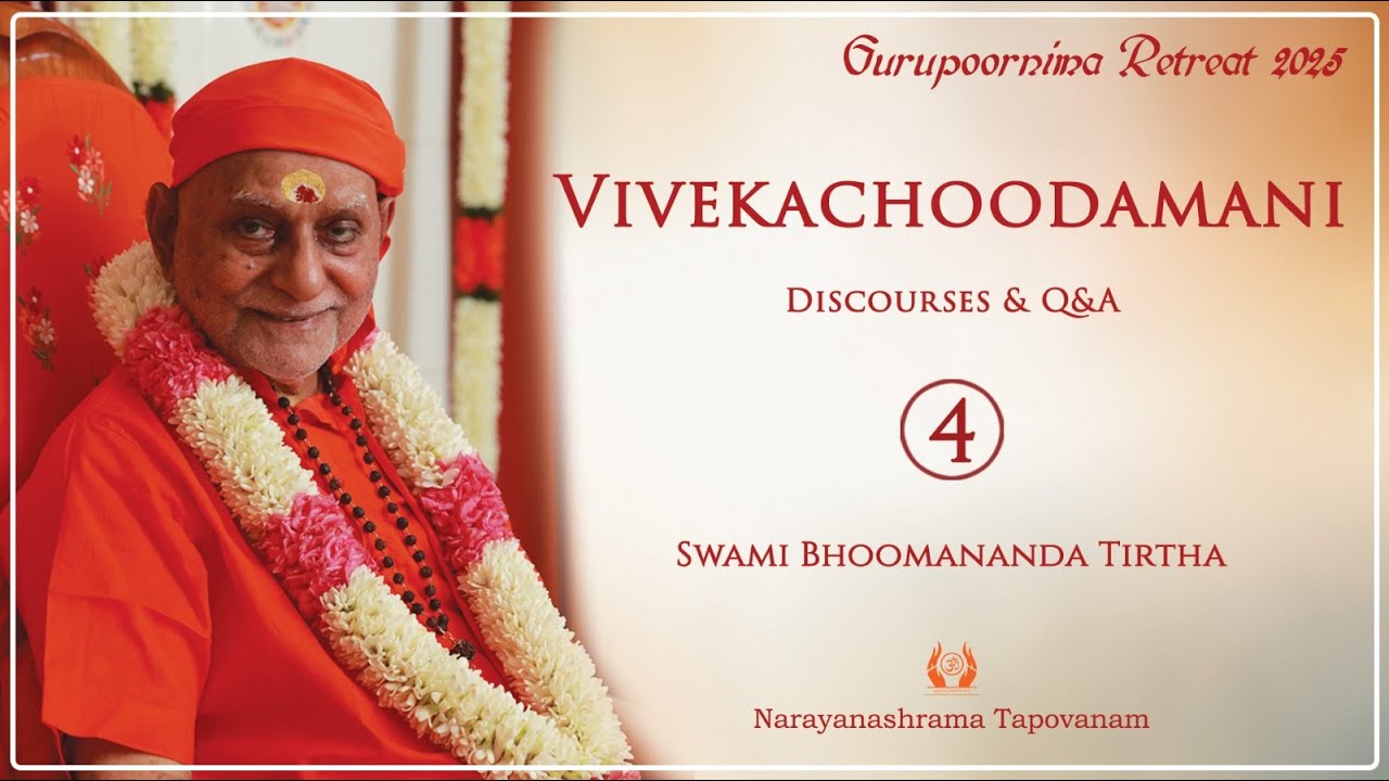 4 - Vivekachoodamani I GP Retreat 2025 I Swami Bhoomananda Tirtha ...